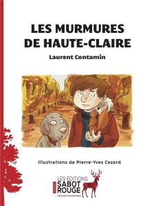 Les murmures de Haute-Claire - Contamin Laurent - Cezard Pierre-Yves