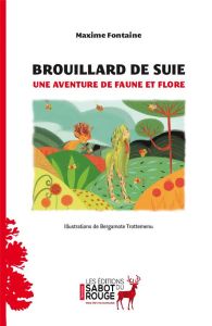 Brouillard de suie . Une aventure de Faune et Flore - Fontaine Maxime - Trottemenu Bergamote