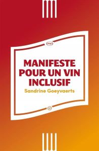 Manifeste pour un vin inclusif - Goeyvaerts Sandrine