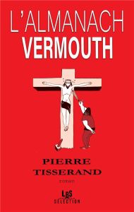 L'almanach Vermouth - Tisserand Pierre
