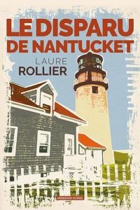 Le disparu de Nantucket - Rollier Laure