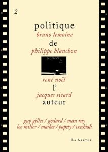 Politique de l'auteur 2 - Blanchon Philippe - Lemoine Bruno - Noël René - Si