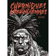 Chroniques amérindiennes - Schimpp Gustavo - Alcatena Enrique - Dassance Thom