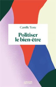 Politiser le bien-être - Teste Camille
