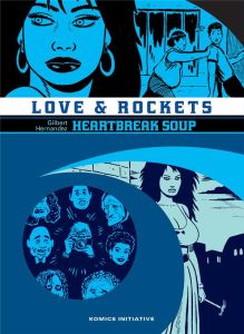 Love & Rockets Intégrale 2 : Heartbreak Soup - Hernandez Gilbert
