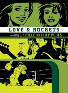 Love & Rockets Tome 3 : La fille de HOPPERS - Hernandez Jaime - Touboul Philippe
