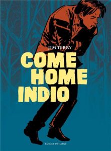 Come Home Indio - Terry Jim - Brunschwig Luc - Wicky Jérôme