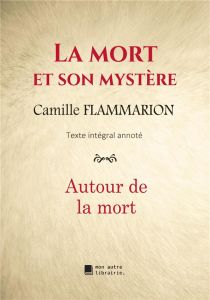 La mort et son mystère. Autour de la mort - Flammarion Camille - Mon Autre librairie édition