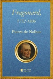 Fragonard, 1732-1806 - De Nolhac pierre - Mon Autre librairie édition