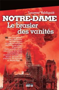 Notre-Dame. Le brasier des vanités - Valdiguié Laurent - Hugo Victor