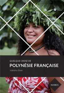 Quelque chose de Polynésie française - Shan Vaikehu - Changues Yiling