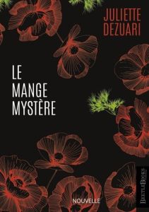 Le Mange-Mystère - Dezuari Juliette - Publishing Beetlebooks