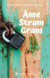 Ame Stram Gram - Legris-Desportes Christiane