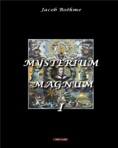 Mysterium Magnum. Volume 1 - Boehme Jacob