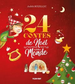 24 contes de Noël autour du monde - Bouilloc Judith - Brunelet Madeleine - Delvaux Cla