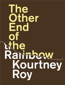 The Oher End of the Rainbow - Roy Kourtney - Cheval François - Radek Gladys