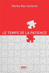 Le temps de la patience - Nas-Gutbrod Malika - Bertini Marie-Thérèse