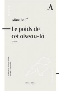 Le poids de cet oiseau-là - Bei Aline - Ronsin Anne-Claire