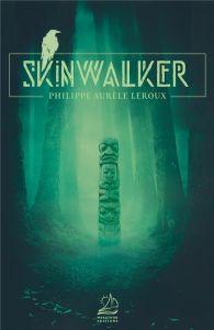 Skinwalker - Leroux Philippe Aurèle