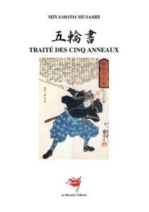 Traité des cinq anneaux. suivi de La voie du vivre seul - Miyamoto Musashi - Himawari Yukyo - Delouis Olivie