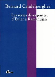 La sommation des séries, d'Euler à Ramanujan - Candelpergher Bernard