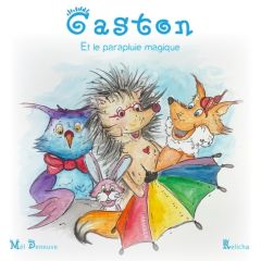 Gaston et le parapluie magique - Deneuve Mèl - Edition Relicha