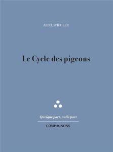 Le Cycle des pigeons - Spiegler Ariel