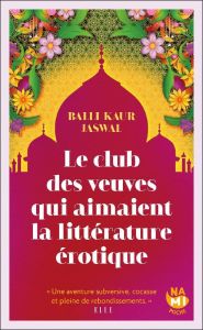 Le Club des veuves qui aimaient la littérature érotique - Jaswal Balli Kaur