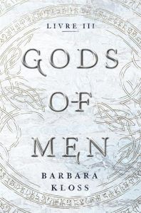 Gods of Men Tome 3 - Kloss Barbara - Garo Diane
