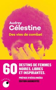 Des vies de combat - Célestine Audrey - Maïga Aïssa