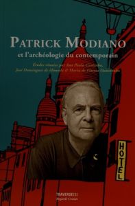 Patrick Modiano et l'archéologie du contemporain - Coutinho Ana Paula - Domingues de Almeida José - O