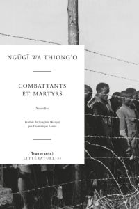 Combattants et martyrs - Wa'thiong O ngugi