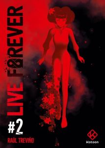 Live forever Tome 2 - Trevino Raul - SANDY Julien