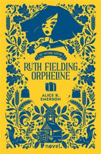 Ruth Fielding orpheline. Les vintage sisters - Emerson Alice B. - Vardelle Myrtille - Pierre Mire