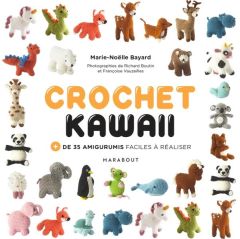Crochet Kawai. + de 35 amigurumis du monde - Bayard Marie-Noëlle - Boutin Richard - Vauzeilles