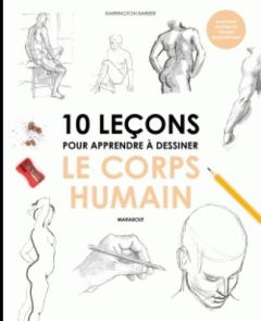 12 leçons pour apprendre à dessiner le corps humain - Barber Barrington - Dinghem Audrey