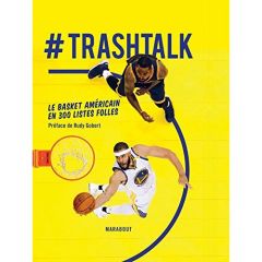 #Trashtalk. Le basket américain en 300 listes folles - SO PRESS/TRASHTALK