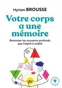 Votre corps a une mémoire - Brousse Myriam - Péronnet Valérie