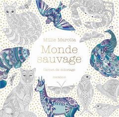 Monde sauvage. Carnet de coloriage - Marotta Millie - Montembault Dominique