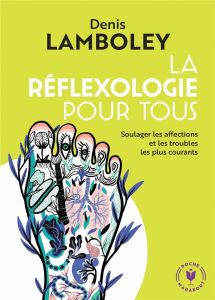 La réflexologie pour tous - Lamboley Denis - Chavanne Jean-François