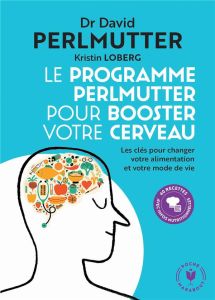 Le programme Perlmutter pour booster votre cerveau - Perlmutter David - Loberg Kristin - Piolet-Françoi
