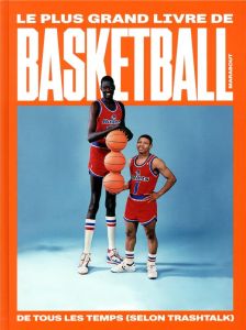 Le plus grand livre de basket-ball de tous les temps (selon TrashTalk) - TRASHTALK