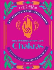 Une introduction aux chakras - Leigh Amy - Sence-Herlihy Julie