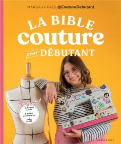 La bible de la couture pour débutant - Faes Margaux