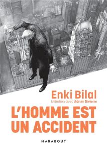 L'Homme est un accident. Entretien avec Adrien Rivierre - Bilal Enki - Rivierre Adrien