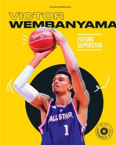 Victor Wenbanyama. Future Superstar - Berjoan Thomas