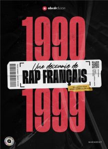 Une décennie de rap français 1990-1999 - ABCDR DU SON