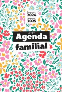 Mini agenda familial. De septembre 2024 à décembre 2025, Edition 2024-2025 - XXX