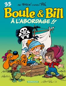 Boule & Bill Tome 33 : A l'abordage !! - Verron Laurent - Roba Jean - Ducasse Anne-Marie -