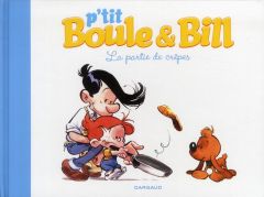P'tit Boule & Bill Tome 1 : La partie de crêpes - Gillot Laurence - Munuera José Luis - Roba Jean